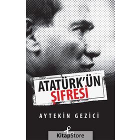 ATATÜRKÜN ŞIFRESI - AYTEKIN GEZICI