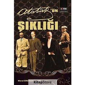 ATATÜRK'ÜN ŞIKLIĞI - MERAL ERDİRENÇELEBİ