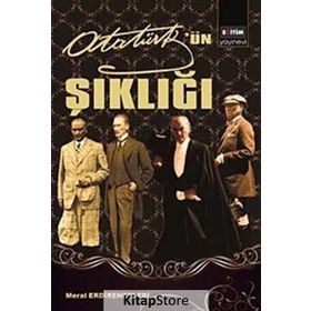 ATATÜRK'ÜN ŞIKLIĞI - MERAL ERDİRENÇELEBİ