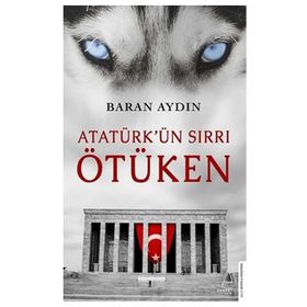 Atatürk’ün Sırrı Ötüken - Baran Aydın