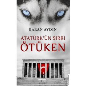 Atatürk’ün Sırrı Ötüken - Baran Aydın
