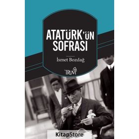 Atatürk'ün Sofrası - İsmet Bozdağ
