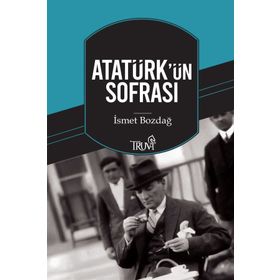 Atatürk'ün Sofrası - İsmet Bozdağ