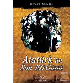 Atatürk’ün Son 100 Günü - Cevat Şenol