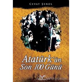 Atatürk’ün Son 100 Günü - Cevat Şenol