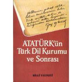 ATATÜRK´ÜN TÜRK DIL KURUMU VE SONRASI - KOLEKTIF