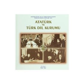 ATATÜRK´ÜN TÜRK DIL KURUMU VE SONRASI - KOLEKTIF