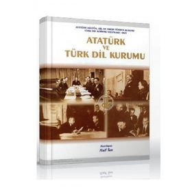 ATATÜRK´ÜN TÜRK DIL KURUMU VE SONRASI - KOLEKTIF