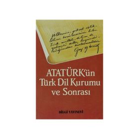 ATATÜRK´ÜN TÜRK DIL KURUMU VE SONRASI - KOLEKTIF
