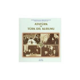 ATATÜRK´ÜN TÜRK DIL KURUMU VE SONRASI - KOLEKTIF