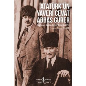Atatürk’ün Yaveri Cevat Abbas Gürer - Turgut Gürer