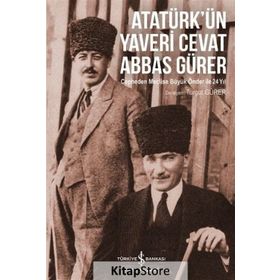 Atatürk’ün Yaveri Cevat Abbas Gürer - Turgut Gürer