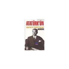 ATATÜRK´ÜN YÖNETİM VE LIDERLIK SIRLARI - İLHAN BAHAR