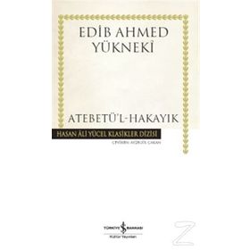 Atebetü’l Hakayık - Edib Ahmed Bin Mahmud Yükneki