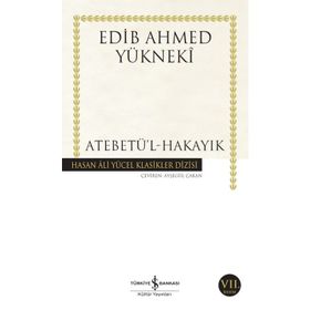 Atebetü’l Hakayık - Edib Ahmed Bin Mahmud Yükneki