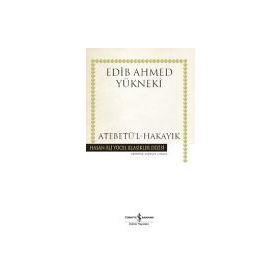 Atebetü’l Hakayık - Edib Ahmed Bin Mahmud Yükneki