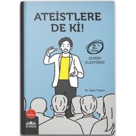 Ateistlere De Ki! 2 - Evrim Eleştirisi - İdris Tüzün