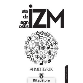 Ateizm Deizm Agnostisizm - Ahmet Seyrek