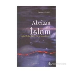 ATEIZM VE İSLAM KELAMI AÇIDAN MODERN ÇAĞ ATEIZMININ ELEŞTİRİSİ - İBRAHİM COŞKUN