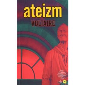ATEIZM - VOLTAIRE (FRANÇOIS MARIE AROUET VOLTAIRE)
