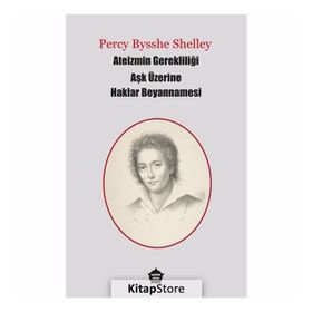 Ateizmin Gerekliliği Aşk Üzerine Haklar Beyannamesi - Percy Bysshe Shelley