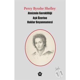 Ateizmin Gerekliliği Aşk Üzerine Haklar Beyannamesi - Percy Bysshe Shelley