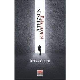 Ateizmin Psikolojisi - Derya Gülfil