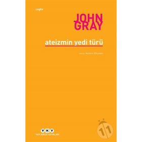 Ateizmin Yedi Türü - John Gray