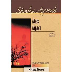 Ateş Ağacı - Samiha Ayverdi