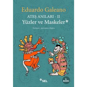 Ateş Anıları - 2 - Yüzler ve Maskeler - Eduardo Galeano