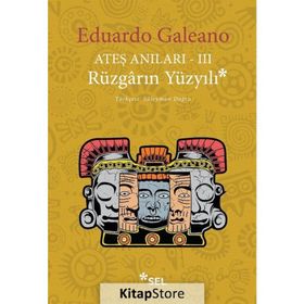 Ateş Anıları 3 Rüzgarın Yüzyılı - Eduardo Galeano