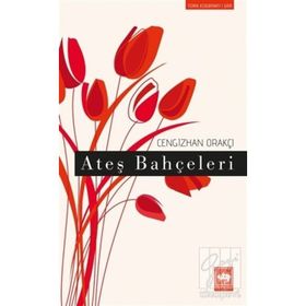 Ateş Bahçeleri - Cengizhan Orakçı