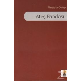 ATEŞ BANDOSU - MUSTAFA CELEP