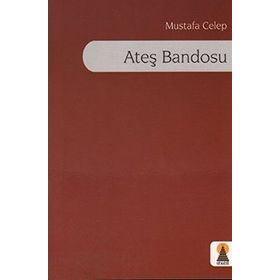 ATEŞ BANDOSU - MUSTAFA CELEP