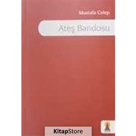 ATEŞ BANDOSU - MUSTAFA CELEP
