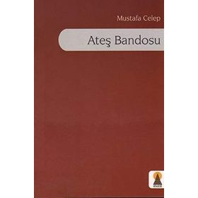 ATEŞ BANDOSU - MUSTAFA CELEP