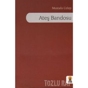ATEŞ BANDOSU - MUSTAFA CELEP