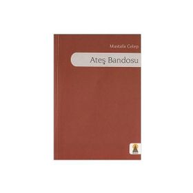 ATEŞ BANDOSU - MUSTAFA CELEP
