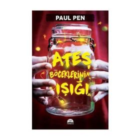 Ateş Böceklerinin Işığı - Paul Pen
