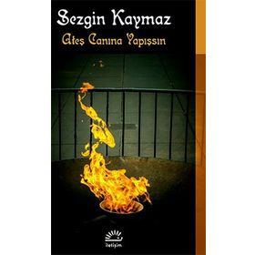 ATEŞ CANINA YAPIŞSIN - SEZGIN KAYMAZ