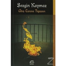 ATEŞ CANINA YAPIŞSIN - SEZGIN KAYMAZ