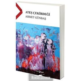 Ateş Çekirdeği - Ahmet Günbaş