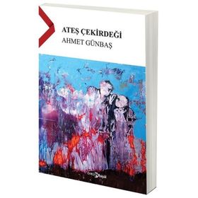 Ateş Çekirdeği - Ahmet Günbaş