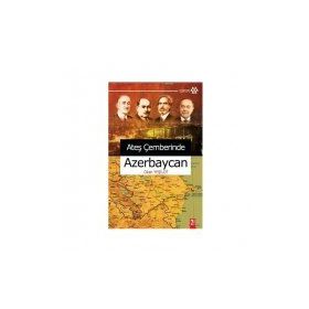 ATEŞ ÇEMBERİNDE AZERBEYCAN - OKAN YEŞİLOT