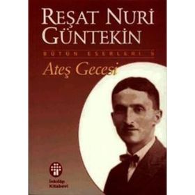 Ateş Gecesi - Reşat Nuri Güntekin
