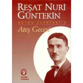 Ateş Gecesi - Reşat Nuri Güntekin