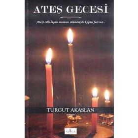 Ateş Gecesi - Turgut Akaslan
