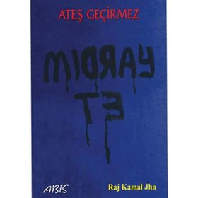 ATEŞ GEÇİRMEZ - RAJ KAMAL JHA