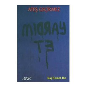 ATEŞ GEÇİRMEZ - RAJ KAMAL JHA