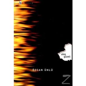 ATEŞ GÜZELİ - ÖZCAN ÜNLÜ